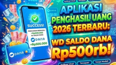 Aplikasi Penghasil Uang 2026, Cek Cara Mainnya