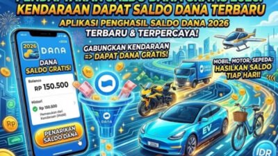 Gabungkan Kendaraan, Kumpulkan Saldo DANA Penghasil Uang 2026