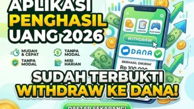 Viral Aplikasi Penghasil Uang 2026, Benarkah Bisa Cair ke DANA?